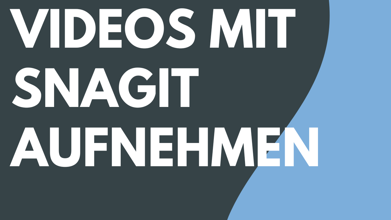 Videos mit Snagit aufnehmen