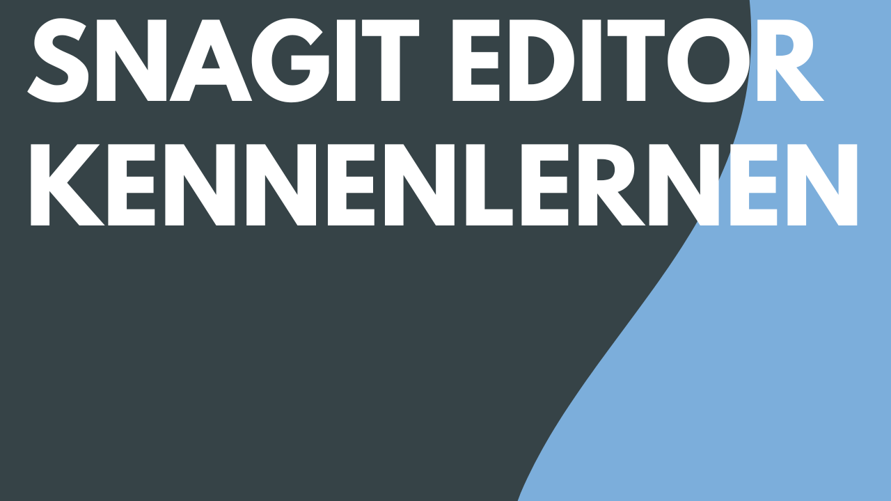 Snagit Editor kennenlernen